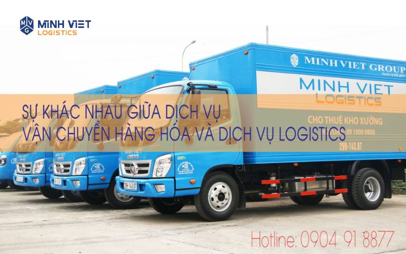 Sự khác nhau giữa dịch vụ vận chuyển hàng hóa và dịch vụ Logistics